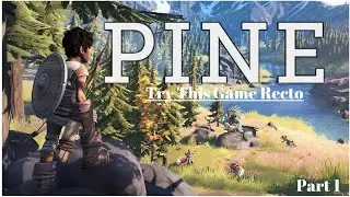 Pine gameplay  | Part 1 | PC