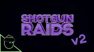 shotgunraids intro plays... v2