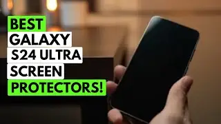 Top 5 Best Samsung Galaxy S24 Ultra Screen Protectors 2024!🔥🏆👍