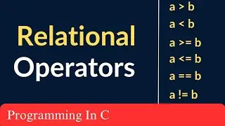 Programming in C: Relational Operators