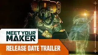 MEET YOUR MAKER I RELEASE DATE TRAILER
