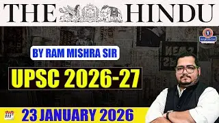 The Hindu Analysis 23 January 2026 | UPSC 2026-27 | By Ram Sir | Daily Current Affairs