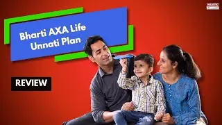 План Bharti AXA Life Unnati: хорошо или плохо? Подробный обзор | Комплексные инвестиции