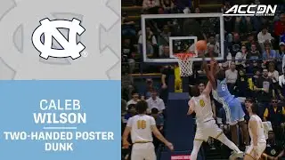 UNC Star Freshman Caleb Wilson's 2-Handed Poster Dunk
