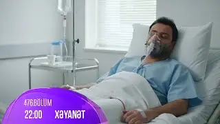 Xəyanət Serialı (476-cı B&ouml;l&uuml;m ANALİZİ): Təəss&uuml;f ki, Cavidi...