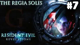 RESIDENT EVIL REVELATIONS Walkthrough Gameplay Part 7 | THE REGIA SOLIS