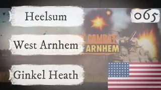 Close Combat Last Stand Arnhem - Allies 065 - Heelsum West Arnhem Ginkel Heath | 0600, 20 Sept, 1944