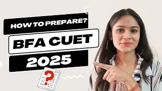 Ultimate Guide to Crack BFA 2025 🔥Entrance Exam | CUET Fine Arts, Practical & Theory Prep&rdquo;