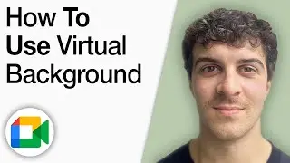 How to Use Google Meet Virtual Background [2025 Full Guide]