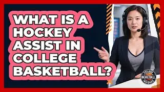 What Is A Hockey Assist In College Basketball? - College Basketball Insiders