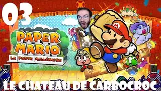 LE CHATEAU DE CARBOCROC | Paper Mario : La Porte Mill&eacute;naire #03