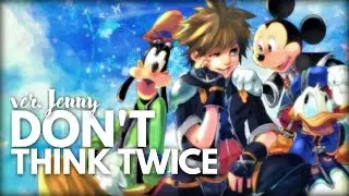 Don't Think Twice • cover by Jenny ft. The Punkens (Kingdom Hearts 3)