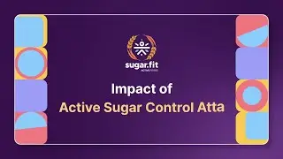 Impact of Active Sugar Control Atta : Say Goodbye to Sugar Spikes! | @besugarfit