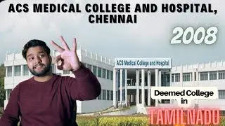ACS Medical College and Hospital, Chennai | MBBS Admission, Cutoff, Fees? Full Review