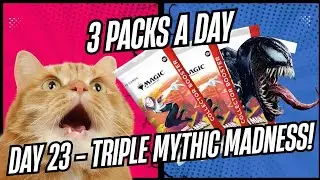 3 Packs a Day - Day 23: TRIPLE MYTHIC MADNESS! MTG Spider-Man Collector Booster Pack Opening 