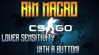 Aim Macro - Lower sensitivity with a button! CS:GO