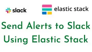 How to Send Slack Alerts Using Elastic Stack | Alerting with Elastic Stack | Elastic Stack Tutorial