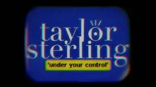 Taylor Sterling - Under Your Control (Lyrics)