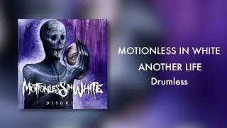 (Drumless) Motionless In White - Another Life