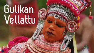 Gulikan Vellattu Theyyam | Ritual Art | Kerala Tourism