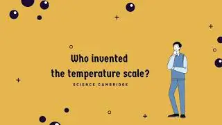 Science Cambridge - Who invented the temperature scale?
