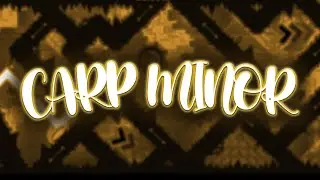 Carp Minor 100% | (Insane Demon) by Fishbass | Solerix | Geometry Dash