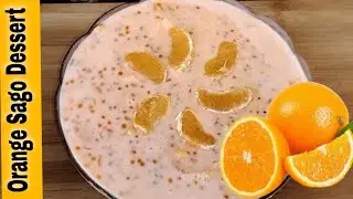 Winter is just around the corner | Orange Sago Dessert Recipe | Orange Tapioca Dessert