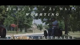 Zy White X Jimmy Lee - &ldquo;Worrying&rdquo; (Official Video)