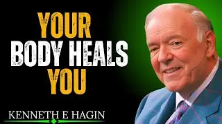 Speak Life into Your Body | Kenneth E. Hagin Powerful Teaching