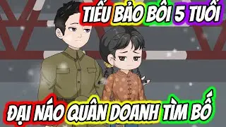 FULLVERSION l Tiểu Bảo Bối 5 Tuổi Đại Náo Doanh Trại Tìm Bố l Toman Vietsub