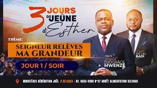 SEIGNEUR RELEVES MA GRANDEUR  JOUR 1 SOIR