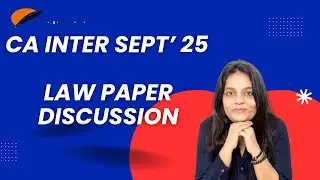 CA INTER LAW SEPT' 25/ TOUGH PAPER/ NITIKA BACHHAWAT/ PAPER DISCUSSION
