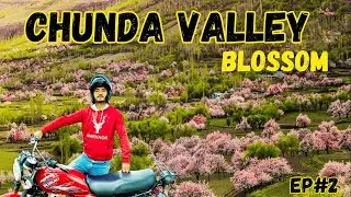 Spring Ride to Chunda Valley | Blossom Season 2025 | Moto Vlog | GILGIT BALTISTAN Series | Ep#2