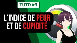 Tuto #3 - L'indice de peur et de cupidit&eacute;