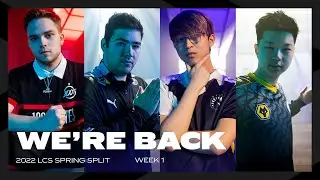 We&rsquo;re Back | 2022 LCS Spring Split Week 1