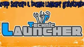 tutorial:come scaricare il technic launcher gratuitamente