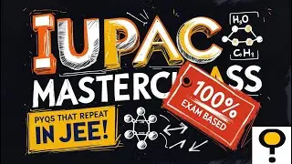 Master IUPAC Nomenclature | Every type of IUPAC question JEE/NEET can ask!