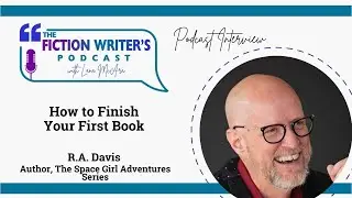 How to Finish Your First Book with R.A. Davis