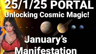 25/1/25 PORTAL Unlocking Cosmic Magic! POWERFUL January&rsquo;s Manifestation 💫🙏🏻