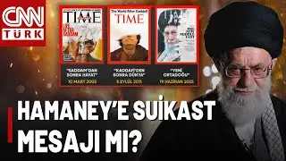 Saddam, Kaddafi'den Sonra Hamaney Mi? TIME'ın Kapağı Suikast Habercisi Mi?
