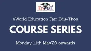 eWorld Education Fair Edu-Thon - Course Series | 11th May onwards | Edwise International