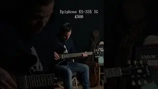 &pound;500 guitar vs &pound;2500 guitar - Epiphone ES - 335 Vs Gibson ES - 335