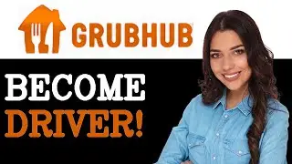 How To Become A Grubhub Delivery Driver Tutorial (2025)
