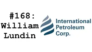 #168: William Lundin (International Petroleum Corp) - Climbing Everest & What's Next for IPC