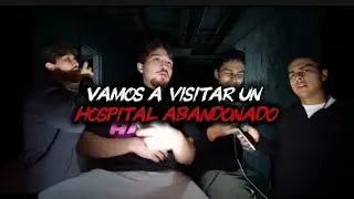 Visitamos un Hospital Abandonado - Lonche,willito