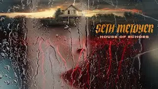 Seth Metoyer - House of Echoes (Official Music Video)