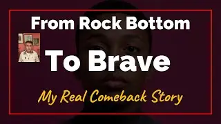 From Rock Bottom to Brave: My Real Comeback After Cancer & Job Loss