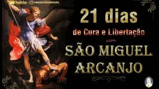 18 / 21 DIAS COM ARCANJO MIGUEL DE CURA E LIBERTA&Ccedil;&Atilde;O