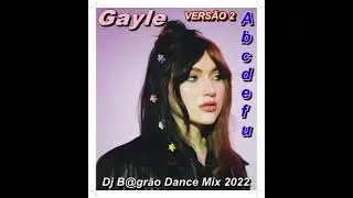 Gayle - Abcdefu (Dj B@gr&atilde;o Vers&atilde;o 2 Mix 2022)