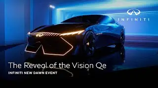 The Reveal of the Vision Qe at INFINITI&rsquo;s New Dawn Event